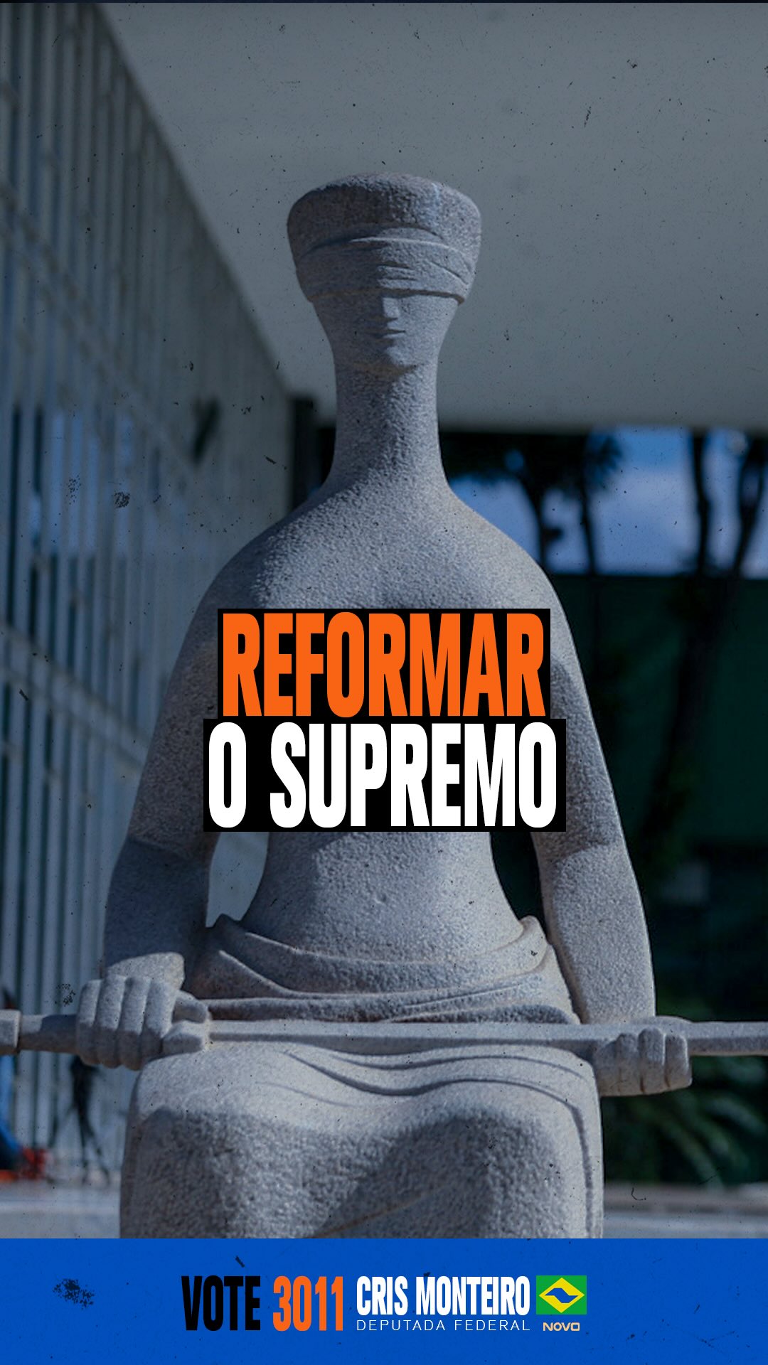 Se você quer uma reforma de verdade na Suprema Corte, vote Cris Monteiro para Deputada Federal (SP).